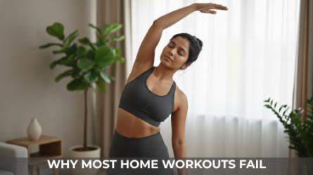 Why Most Home Workouts Fail and What Actually Keeps People Consistent