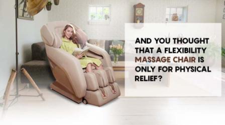 And You Thought That a Flexibility Massage Chair Is Only for Physical Relief? 