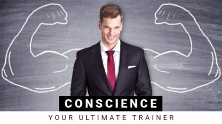 Conscience: Your ultimate trainer