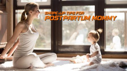 Shape-up tips for postpartum mommy ?