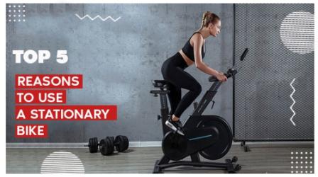 TOP 5 REASONS TO USE A STATIONARY BIKE