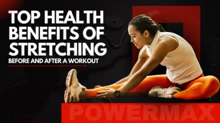Top Health Benefits of Stretching Before and After a Workout