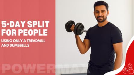 5-Day Split for People Using Only a Treadmill and Dumbbells
