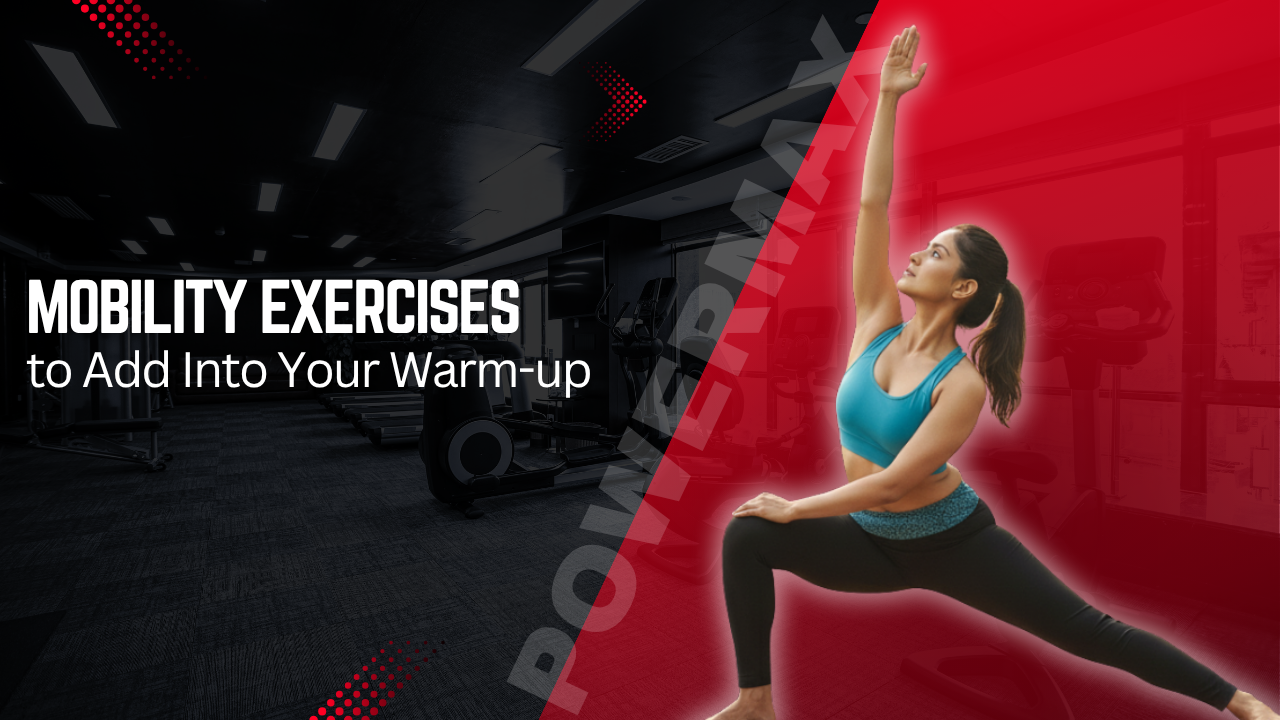 Mobility Exercises to Add Into Your Warm-up