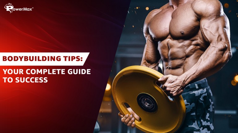 Bodybuilding Tips: Your Complete Guide to Success