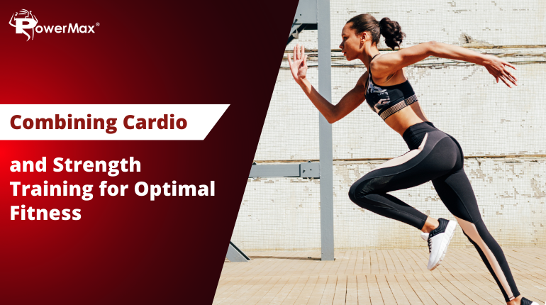 Combining Cardio and Strength Training for Optimal Fitness 