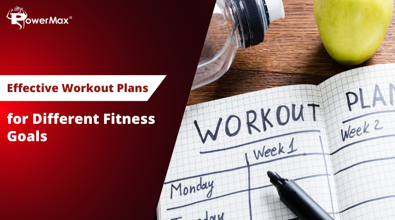 Effective Workout Plans for Different Fitness Goals 