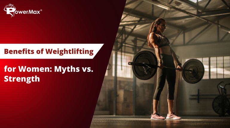 The Benefits of Weightlifting for Women: Breaking Myths and Building Strength