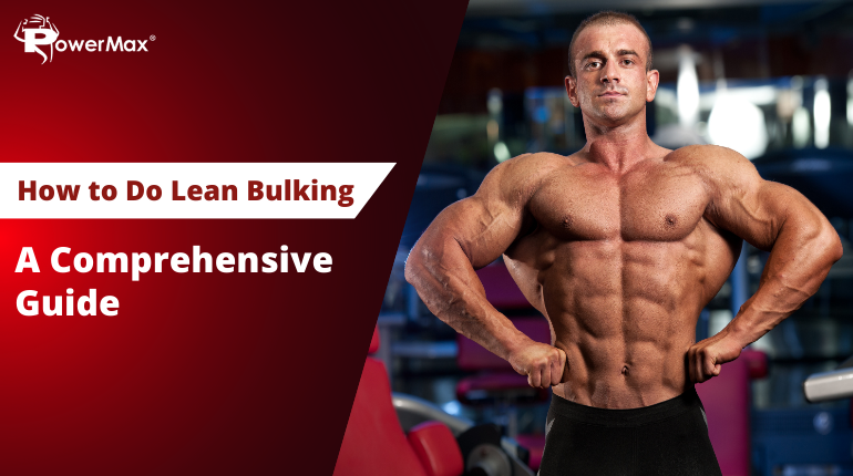 How to Do Lean Bulking: A Comprehensive Guide