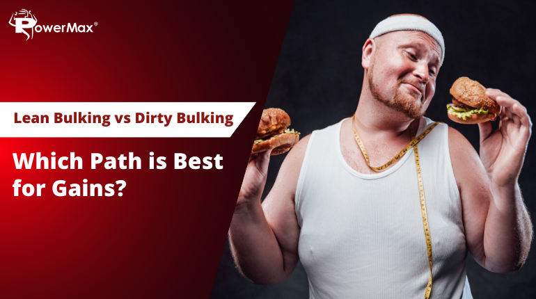 Lean Bulking vs. Dirty Bulking: Choose Your Path to Gains