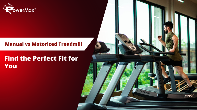 Manual vs Motorized Treadmill: Which One Suits You Best?