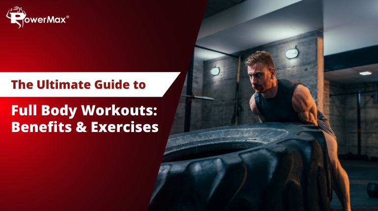 The Ultimate Guide to Full-Body Workouts: Benefits, Exercises, and Plans