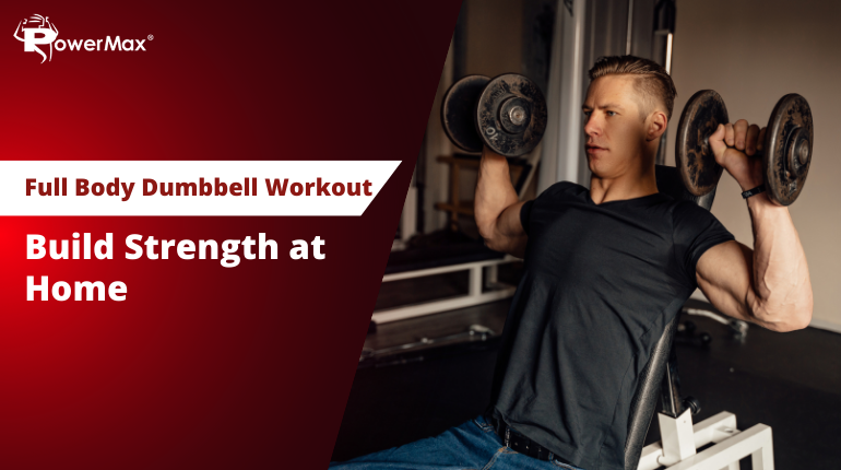 10 Full Body Dumbbell Workouts to Build Strength at Home