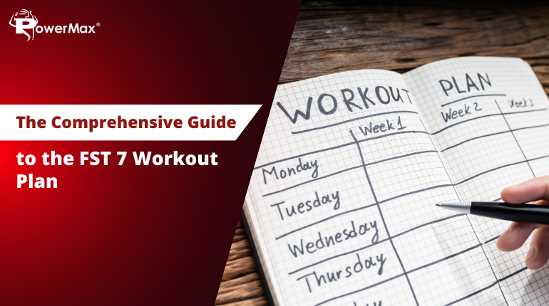 The Comprehensive Guide to the FST 7 Workout Plan