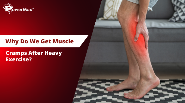 Why Do We Get Muscle Cramps After Heavy Exercise?